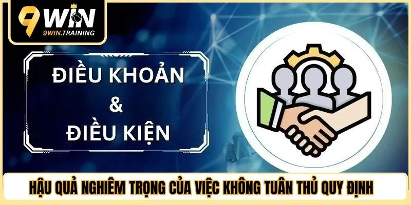 Những hậu quả nghiêm trọng của việc không tuân thủ quy định tại nền tảng 