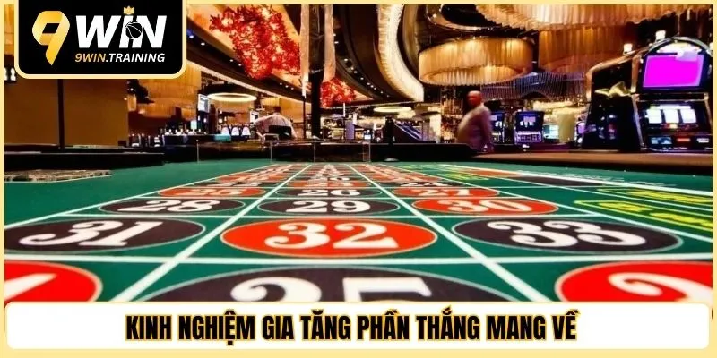 Kinh nghiệm gia tăng phần thắng mang về 