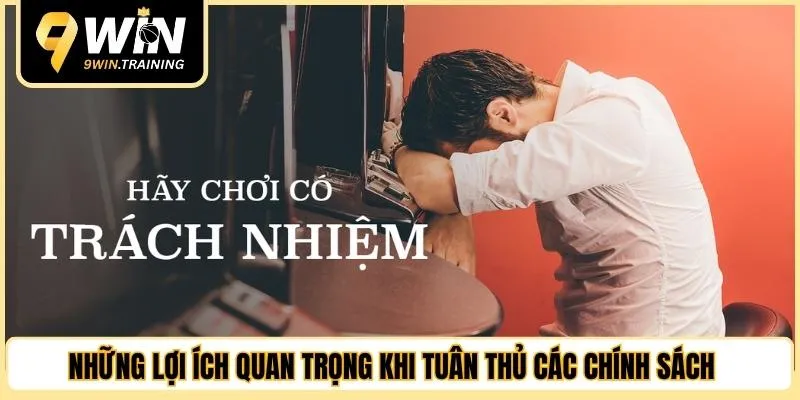 Những lợi ích quan trọng khi tuân thủ các chính sách 