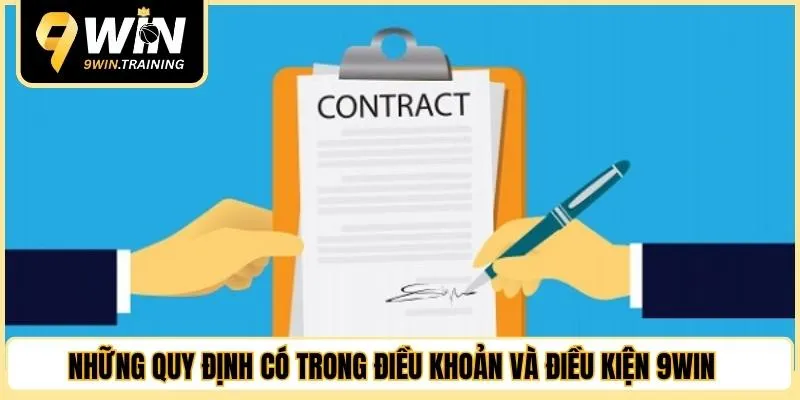 Những quy định có trong điều khoản và điều kiện 9WIN 