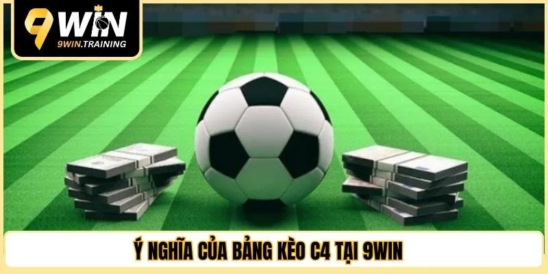 Ý nghĩa của bảng kèo tại 9WIN